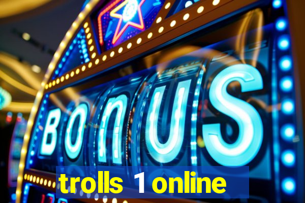 trolls 1 online